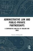 Cover of Administrative Law and Public-Private Partnerships: A Comparative Analysis of England and India