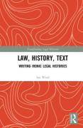 Cover of Law, History, Text: Writing Ironic Legal Histories