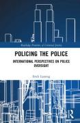 Cover of Policing the Police: International Perspectives on Police Oversight