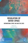 Cover of Regulation of Outer Space: International Space Law and the State