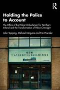 Cover of Holding the Police to Account: The Office of the Police Ombudsman for Northern Ireland and the Transformation of Police Oversight