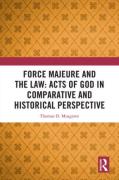 Cover of Force Majeure and the Law: Acts of God in Comparative and Historical Perspective