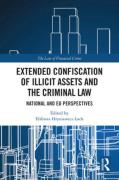Cover of Extended Confiscation of Illicit Assets and the Criminal Law: National and EU Perspectives
