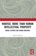 Cover of Wanted, More than Human Intellectual Property: Animal Authors and Human Machines