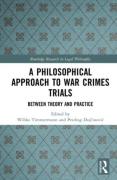 Cover of A Philosophical Approach to War Crimes Trials: Between Theory and Practice