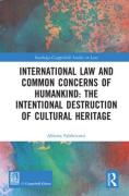 Cover of International Law and Common Concerns of Humankind: The Intentional Destruction of Cultural Heritage