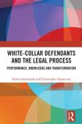 Cover of White-Collar Defendants and the Legal Process: Performance, Knowledge and Transformation