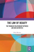 Cover of The Law of Beauty: The Troubled Relationship Between Law and Aesthetics