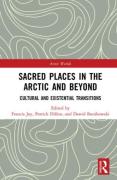 Cover of Sacred Places in the Arctic and Beyond: Cultural and Existential Transitions