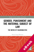 Cover of Gender, Punishment and the Maternal Subject of Law: The Matrix of Vulnerabilities (eBook)