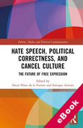 Cover of Hate Speech, Political Correctness, and Cancel Culture: The Future of Free Expression (eBook)
