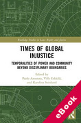 Cover of Times of Global Injustice: Temporalities of Power and Community Beyond Disciplinary Boundaries (eBook)