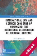 Cover of International Law and Common Concerns of Humankind: The Intentional Destruction of Cultural Heritage (eBook)