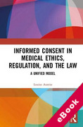 Cover of Informed Consent in Medical Ethics, Regulation, and the Law: A Unified Model (eBook)