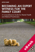 Cover of Becoming an Expert Witness for the Family Court: A Comprehensive Guide for Mental Health and Medical Practitioners (eBook)