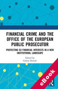 Cover of Financial Crime and the Office of the European Public Prosecutor: Protecting EU Financial Interests in a New Institutional Landscape (eBook)
