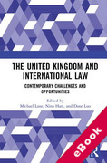 Cover of The United Kingdom and International Law: Contemporary Challenges and Opportunities (eBook)