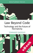 Cover of Law Beyond Code: Technology and the Future of Normativity (eBook)