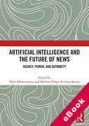 Cover of Artificial Intelligence and the Future of News: Agency, Power, and Authority (eBook)