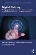 Cover of Digital Policing: Bridging the Gap between Cyber Security, Digital Forensics and Law Enforcement