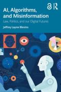 Cover of AI, Algorithms, and Misinformation: Law, Politics, and Our Digital Futures