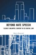 Cover of Beyond Hate Speech: Clearly Unlawful Content in EU Digital Law