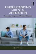 Cover of Understanding Parental Alienation: Theoretical Insights and Practical Strategies