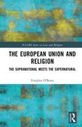 Cover of The European Union and Religion: The Supranational Meets the Supernatural