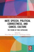 Cover of Hate Speech, Political Correctness, and Cancel Culture: The Future of Free Expression