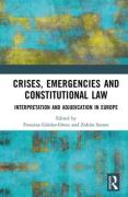 Cover of Crises, Emergencies and Constitutional Law: Interpretation and Adjudication in Europe