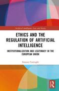 Cover of Ethics and the Regulation of Artificial Intelligence: Institutionalization and Legitimacy in the European Union