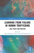 Cover of Learning from Failure in Human Trafficking: Law, Policy and Practice