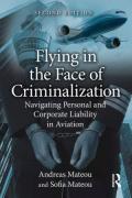 Cover of Flying in the Face of Criminalization: Navigating Personal and Corporate Liability in Aviation