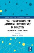 Cover of Legal Frameworks for Artificial Intelligence in Industry: Regulation in a Global Context