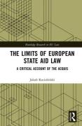 Cover of The Limits of European State Aid Law: A Critical Account of the Acquis