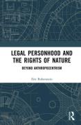 Cover of Legal Personhood and the Rights of Nature: Beyond Anthropocentrism