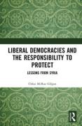 Cover of Liberal Democracies and the Responsibility to Protect: Lessons from Syria