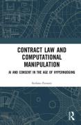 Cover of Contract Law and Computational Manipulation: AI and Consent in the Age of Hypernudging