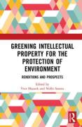 Cover of Greening Intellectual Property for the Protection of Environment: Renditions and Prospects