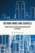 Cover of Beyond Wars and Cartels: Competition Law and the Reconstruction of Europe