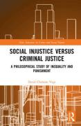 Cover of Social Injustice versus Criminal Justice: A Philosophical Study of Inequality and Punishment