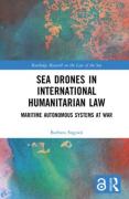 Cover of Sea Drones in International Humanitarian Law: Maritime Autonomous Systems at War