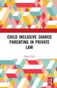 Cover of Child Inclusive Shared Parenting in Private Law