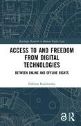 Cover of Access to and Freedom from Digital Technologies: Between Online and Offline Rights