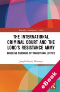 Cover of The International Criminal Court and the Lord's Resistance Army: Enduring Dilemmas of Transitional Justice (eBook)