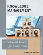 Cover of Knowledge Management A Practical Guide for Librarians - Practical Guides for Librarians