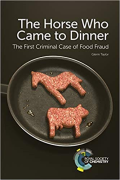 Cover of The Horse Who Came to Dinner: The First Criminal Case of Food Fraud
