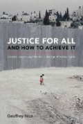 Cover of Justice for All and How to Achieve it: Citizens, Lawyers and the Law in the Age of Human Rights