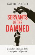 Cover of Servants of the Damned: Giant Law Firms and the Corruption of Justice
