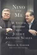 Cover of Nino and Me: My Unusual Friendship with Justice Antonin Scalia